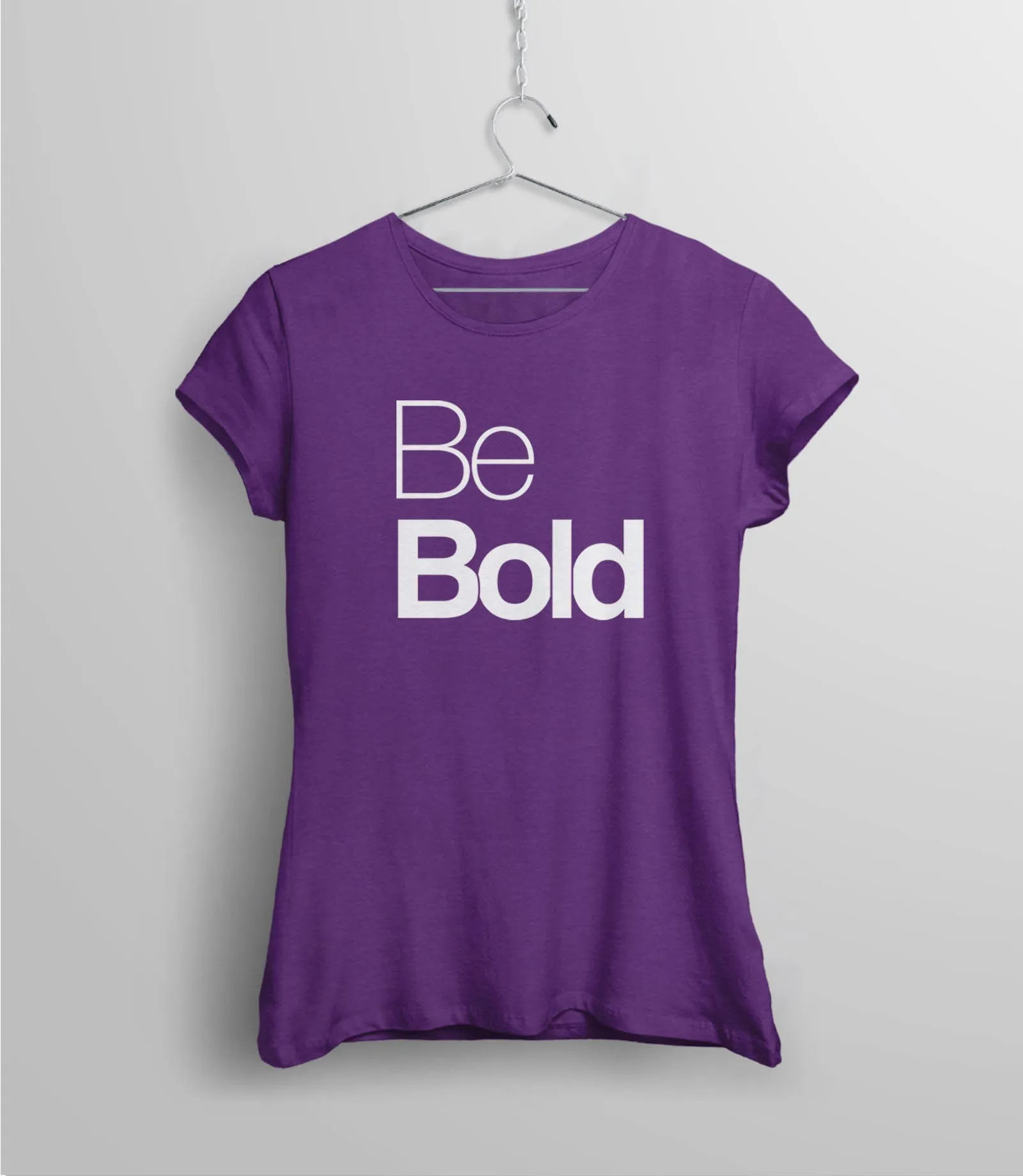 Be Bold Quote T-Shirt