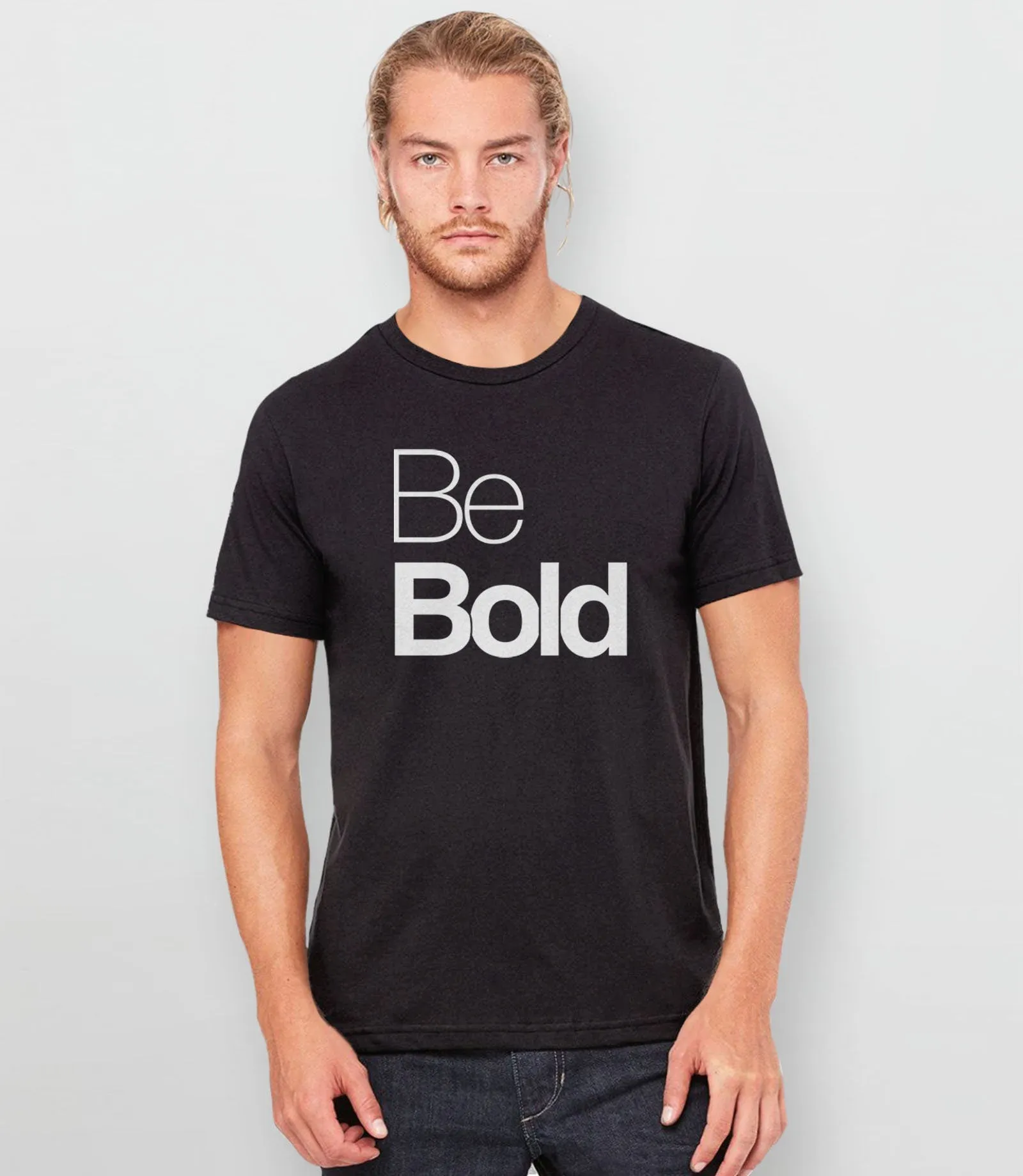 Be Bold Quote T-Shirt