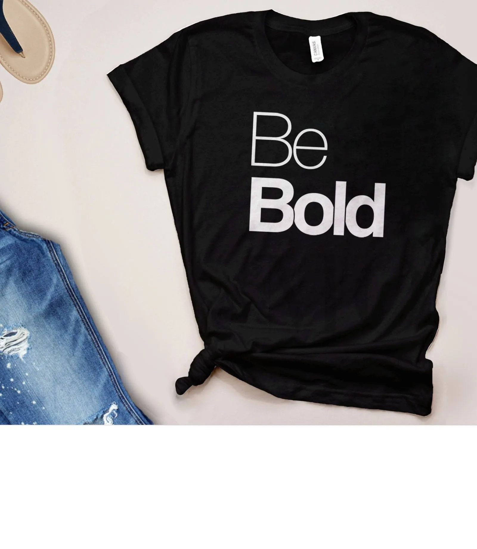 Be Bold Quote T-Shirt